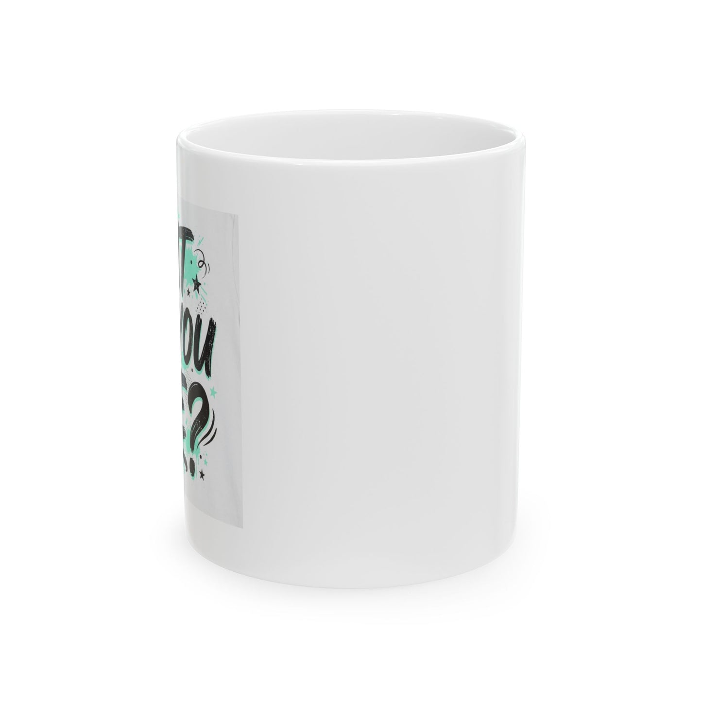 Ceramic Mug — “Do You?” Hand-Lettered Brush Script Coffee Tea Cup (11oz & 15oz)